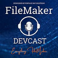 FileMaker DevCast: Everything Claris FileMaker