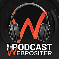 El Podcast de Webpositer