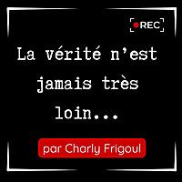 La vérite n'est jamais très loin