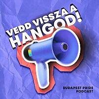 Vedd vissza a hangod!