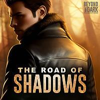 The Road of Shadows