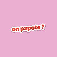 on papote ?