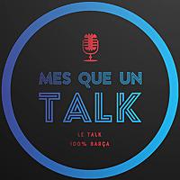 MES QUE UN TALK