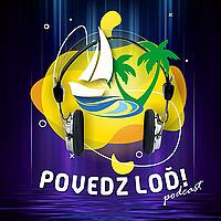 POVEDZ LOĎ!