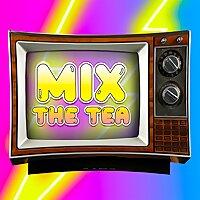 Mix The Tea : Les Actualités Télé-Réalité et People