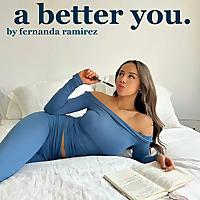 A Better You by Fernanda Ramirez
