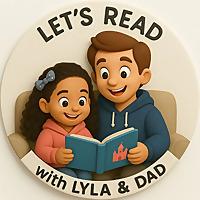 Let's Read With Lyla and Dad