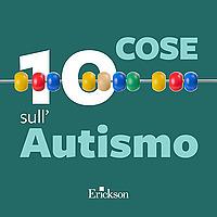10 cose sull'autismo