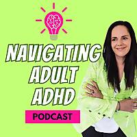 Navigating Adult ADHD