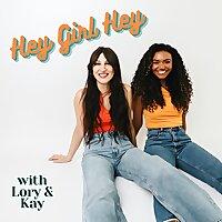 Hey Girl Hey! with Lory and Kay