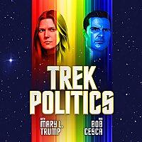 Trek Politics with Mary L. Trump and Bob Cesca