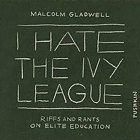 I Hate the Ivy League