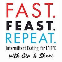Fast. Feast. Repeat.  Intermittent Fasting For Life