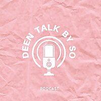 Deen Talk by So