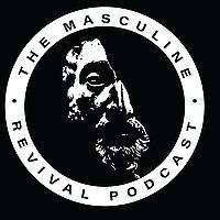 The Masculine Revival Podcast