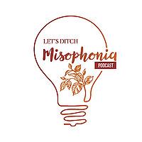 Let's Ditch Misophonia
