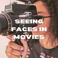 SEEING FACES IN MOVIES