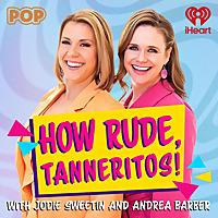 How Rude, Tanneritos!