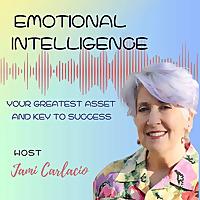 Emotional Intelligence: Your Greatest Asset and Key to Success