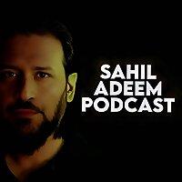 Sahil Adeem Podcast