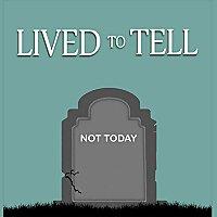 Lived to Tell
