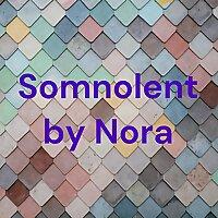 Somnolent by Nora
