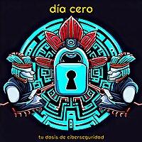 día cero - tu dosis de ciberseguridad