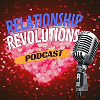 Relationship Revolutions Podcast