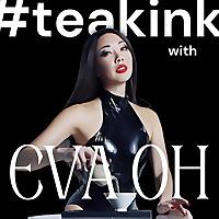 #teakink with Dominatrix Eva Oh