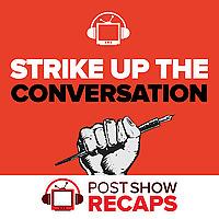 Strike Up the Conversation: Post Show Recaps Covers the Hollywood Strikes