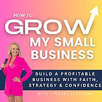 How to Grow My Small Business | Sales & Marketing Strategy for Christian Entrepreneurs