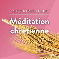 Méditation chrétienne · RCF Alsace