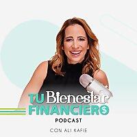 Ali Kafie - Tu Bienestar Financiero PODCAST