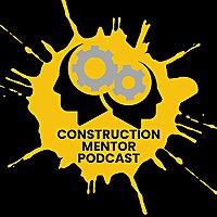 Construction Mentor Podcast