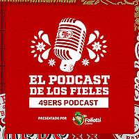 49ers: El Podcast de Los Fieles