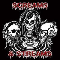 Screams & Streams