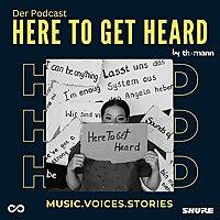 HERE TO GET HEARD