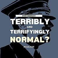 Terribly and Terrifyingly Normal?
