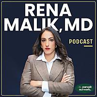 Rena Malik, MD Podcast