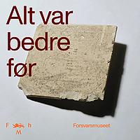 Alt var bedre før