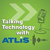 Talking Technology with ATLIS