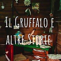 Il Gruffalo e altre Storie per Bambini