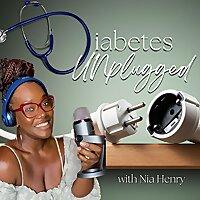 Diabetes UNplugged with Nia Henry