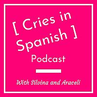 Cries In Spanish Podcast