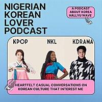 Nigerian Korean Lover Podcast