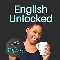 English Unlocked with Tiffany