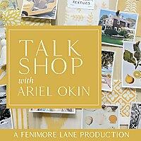 Talk Shop with Ariel Okin: A Fenimore Lane Production