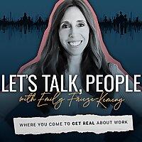 Let's Talk, People with Emily Frieze-Kemeny