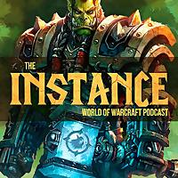 The Instance: World of Warcraft Podcast