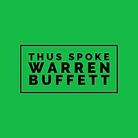 Thus Spoke Warren Buffett